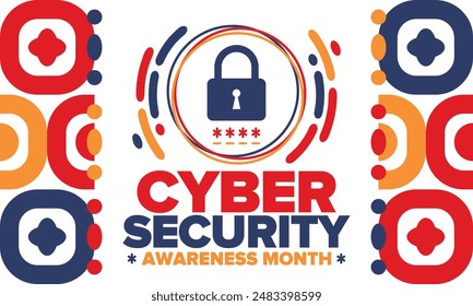 Cyber Security Awareness Month. Celebrated annual in October to raise awareness about digital security and empower everyone to protect their personal data from digital forms of crime. Vector poster
