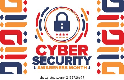 Cyber Security Awareness Month. Celebrated annual in October to raise awareness about digital security and empower everyone to protect their personal data from digital forms of crime. Vector poster