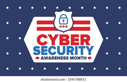 Cyber Security Awareness Month. Celebrated annual in October to raise awareness about digital security and empower everyone to protect their personal data from digital forms of crime. Vector poster