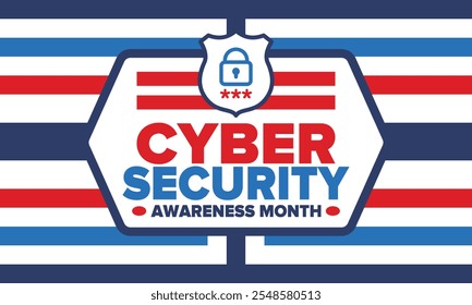 Cyber Security Awareness Month. Celebrated annual in October to raise awareness about digital security and empower everyone to protect their personal data from digital forms of crime. Vector poster