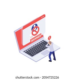 Cyber security concept with panicking man looking at notification about banned account on laptop isometric vector illustration