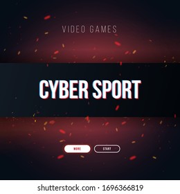 Cyber Sport banner with glitch effect. Esports Gaming. Video Games. Live streaming game match. Vector illustration with flame particles