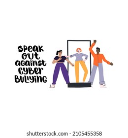 Cyberbulling vector concept. A girl and a guy support a girl from a smartphone in the fight against online bullying. Speak aut against cyber bullying lettering quote. 

