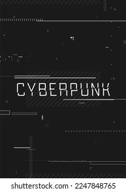 Cyberpunk futuristic poster. Modern cyberpunk design for web and print template. Tech style flyer with HUD glitchy elements. Abstract futuristic technology black and white design.