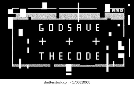 Cyberpunk style collage with glitched pixel effect and text "God Save The Code". Creative print for t-shirt and apparel.