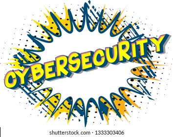 Cybersecurity - Vector illustrated comic book style phrase on abstract background.