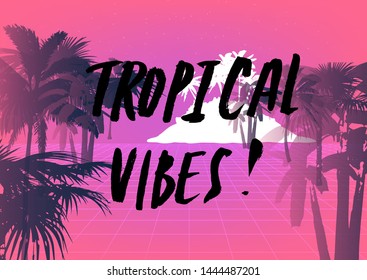 Cyberspace landscape with endless laser grid field and tropical palm trees. Retrofuturistic vaporwave/ synthwave 80s-90s style print, cover with lettering handwritten text Tropical Vibes.