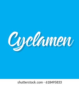 cyclamen, text design. Vector calligraphy. Typography poster. Usable as background.