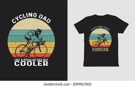 Cycling Dad Like A Regular Dad But Cooler T-shirt design.