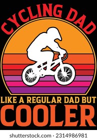 Cycling dad like a regular dad but cooler art vector art design, eps file. design file for t-shirt. SVG, EPS cuttable design file svg