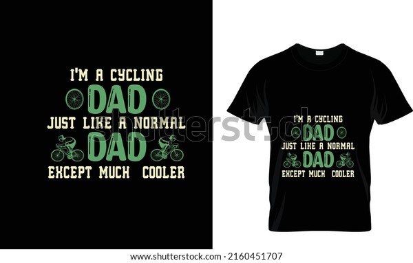 I\'M A CYCLING DAD...CUSTOM\
T SHIRT