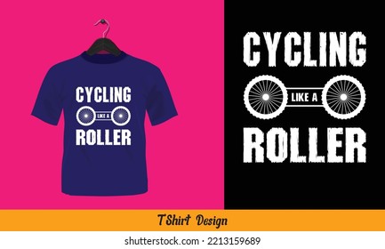 Cycling Like A Roller - Printable T-Shirt Vector Design