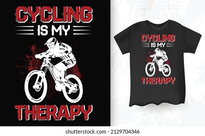 Cycling Is My Therapy Vintage T-shirt Design