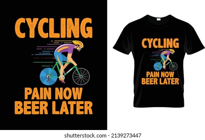 Cycling Pain Now Beer Later T-Shirt Design