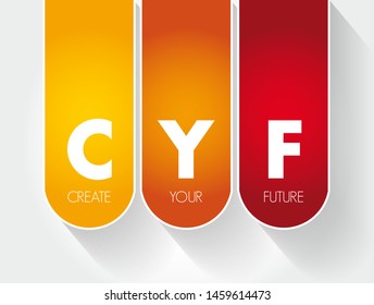 CYF - Create Your Future acronym, concept background
