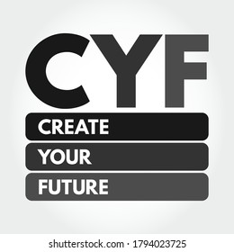 CYF - Create Your Future acronym, business concept background