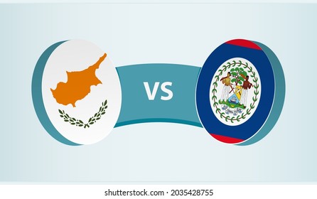 Cyprus versus Belize, team sports competition concept. Round flag of countries.