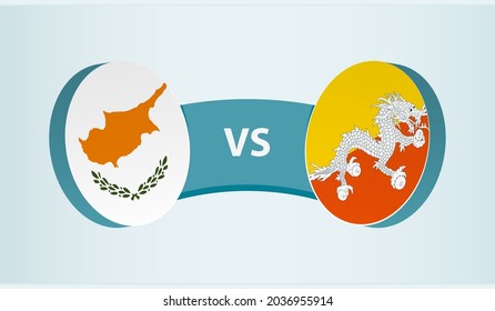 Cyprus versus Bhutan, team sports competition concept. Round flag of countries.