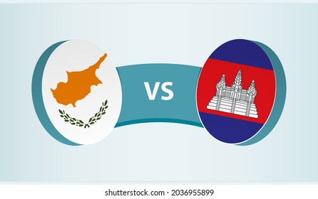 Cyprus versus Cambodia, team sports competition concept. Round flag of countries.