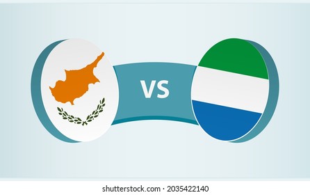 Cyprus versus Sierra Leone, team sports competition concept. Round flag of countries.