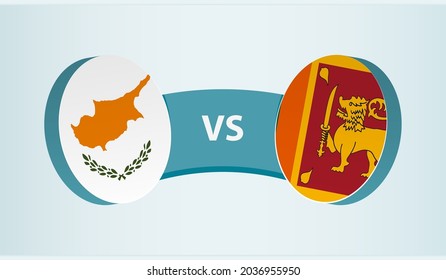 Cyprus versus Sri Lanka, team sports competition concept. Round flag of countries.