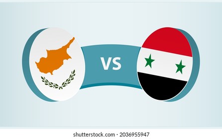 Cyprus versus Syria, team sports competition concept. Round flag of countries.