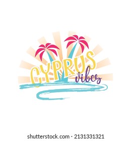 Cyprus  vibes handwritten text. Hand lettering typography isolated on white background. Funny drawing greeting phrase. Vector colorful illustration for banner, card, invitation, logo, t-shirt, print