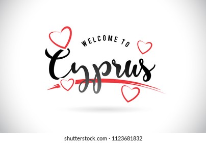 Cyprus Welcome To Word Text with Handwritten Font and Red Love Hearts Vector Image Illustration Eps.