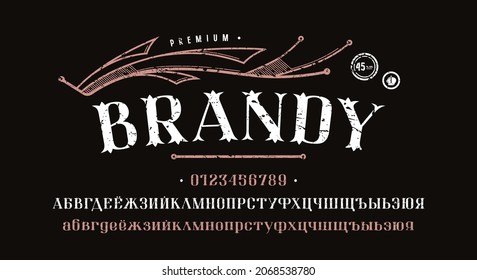 Cyrillic decorative serif font in elegant style. Letters and numbers with vintage texture for alcohol logo and label design. Vector illustration