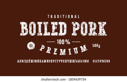 Cyrillic serif font and boiled pork label template. Letters and numbers for logo and label design. White print on brown background