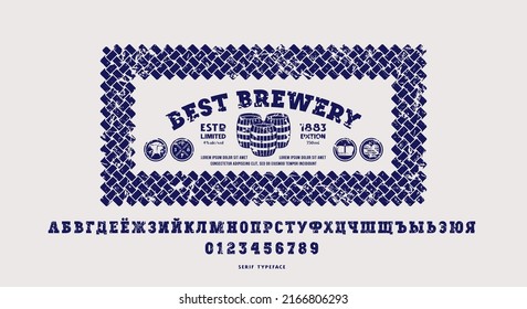 Cyrillic serif font in classic style and beer label template. Letters and numbers with vintage texture for logo and emblem design. Vector illustration