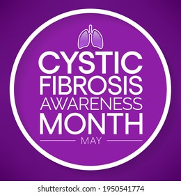 Cystic Fibrosis awareness month observed each year in May, it is a progressive, genetic disease that causes persistent lung infections and limits the ability to breathe over time. Vector illustration.