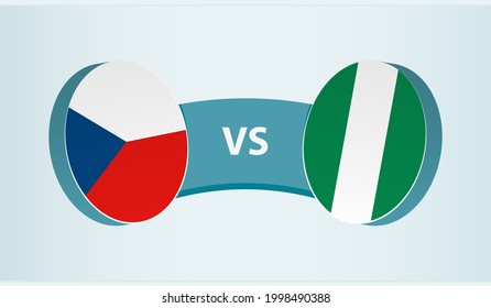 Czech Republic versus Nigeria, team sports competition concept. Round flag of countries.