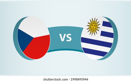 Czech Republic versus Uruguay, team sports competition concept. Round flag of countries.