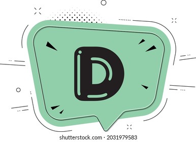 D - Alphabet with a green retro speech balloon.