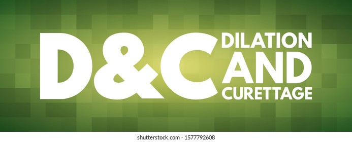 D and C - Dilation and Curettage is a procedure to remove tissue from inside your uterus, acronym text concept background