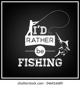 4,635 Fishing quote Images, Stock Photos & Vectors | Shutterstock