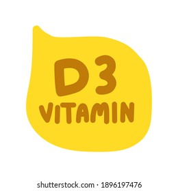 D3 vitamin. Yellow speech bubble. 
Hand drawn illustration on white background. 