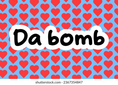 "Da bomb" Y2K  phrase in stylized lettering on heart background. Means something is really great or impressive. Retro Y2K print design. Vector 90s, 2000s aesthetic illustration