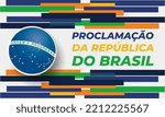 Proclamação da República do Brasil 15 de Novembro(Translation:The Proclamation of the Republic Brazil November 15). Greeting card, poster, banner concept template. Vector EPS 10.