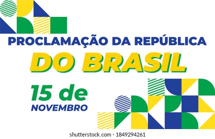 Proclamação da República do Brasil 15 de Novembro(Translation:The Proclamation of the Republic Brazil November 15). Greeting card, poster, banner concept template. Vector EPS 10.