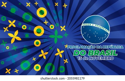 Proclamação da República do Brasil 15 de Novembro(Translation:The Proclamation of the Republic Brazil November 15). Greeting card, poster, banner concept template. Vector EPS 10.