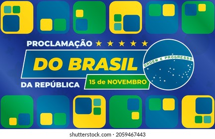 Proclamação da República do Brasil 15 de Novembro(Translation:The Proclamation of the Republic Brazil November 15). Greeting card, poster, banner concept template. Vector EPS 10.