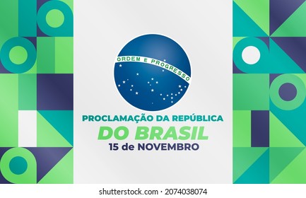 Proclamação da República do Brasil 15 de Novembro(Translation:The Proclamation of the Republic Brazil November 15). Greeting card, poster, banner concept template. Vector EPS 10.