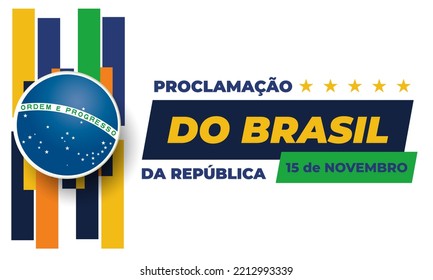 Proclamação da República do Brasil 15 de Novembro(Translation:The Proclamation of the Republic Brazil November 15). Greeting card, poster, banner concept template. Vector EPS 10.