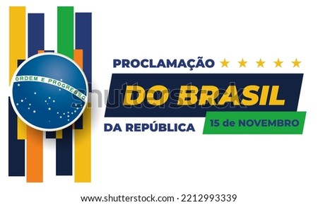 Proclamação da República do Brasil 15 de Novembro(Translation:The Proclamation of the Republic Brazil November 15). Greeting card, poster, banner concept template. Vector EPS 10.