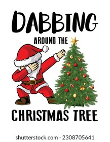 Dabbing around the Christmas tree Merry Christmas shirt print template 