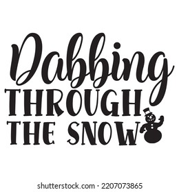 Dabbing through the snow Merry Christmas shirt print template, funny Xmas shirt design, Santa Claus funny quotes typography design