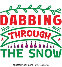 Dabbing Through The Snow T-shirt Design Vector File.