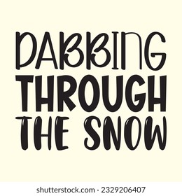 Dabbing Through the Snow t-shirt design, vector file 